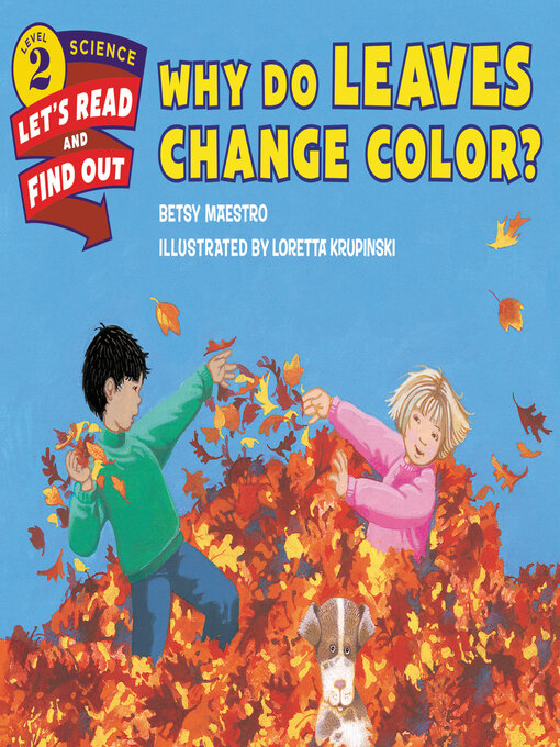 Title details for Why Do Leaves Change Color? by Betsy Maestro - Wait list